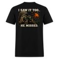Sasquatch Spotter – He Missed. Sporting Clays T-Shirt - black