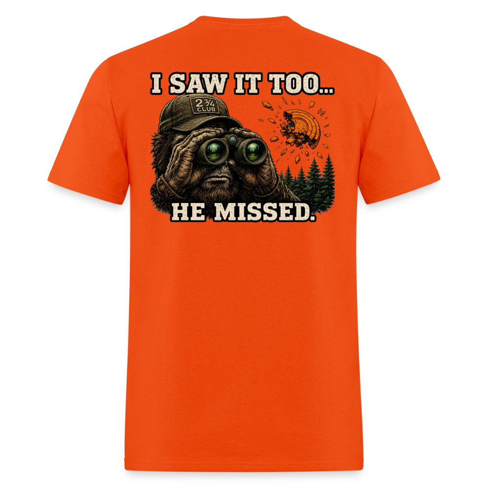 Sasquatch Spotter – He Missed. Sporting Clays T-Shirt - orange
