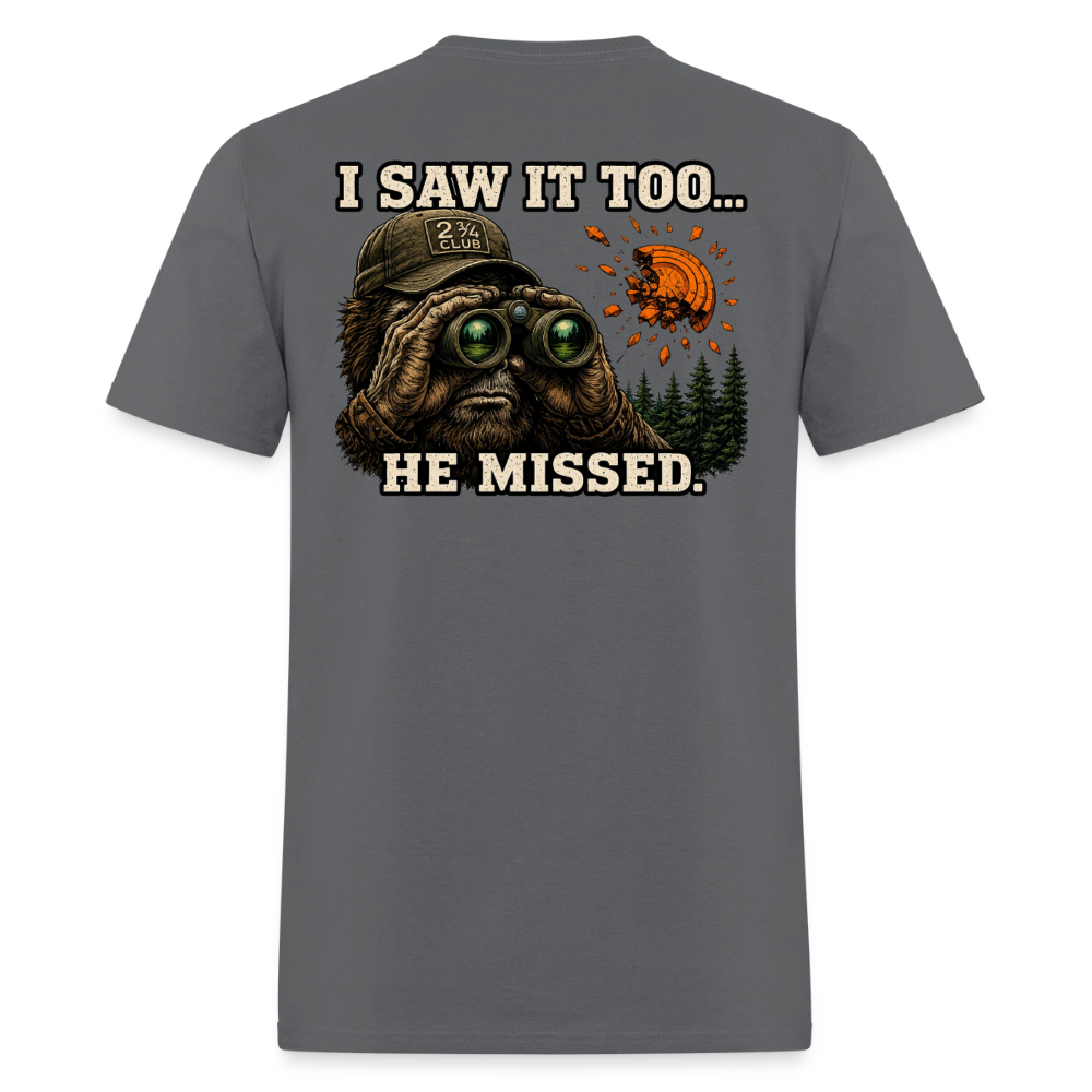 Sasquatch Spotter – He Missed. Sporting Clays T-Shirt - charcoal
