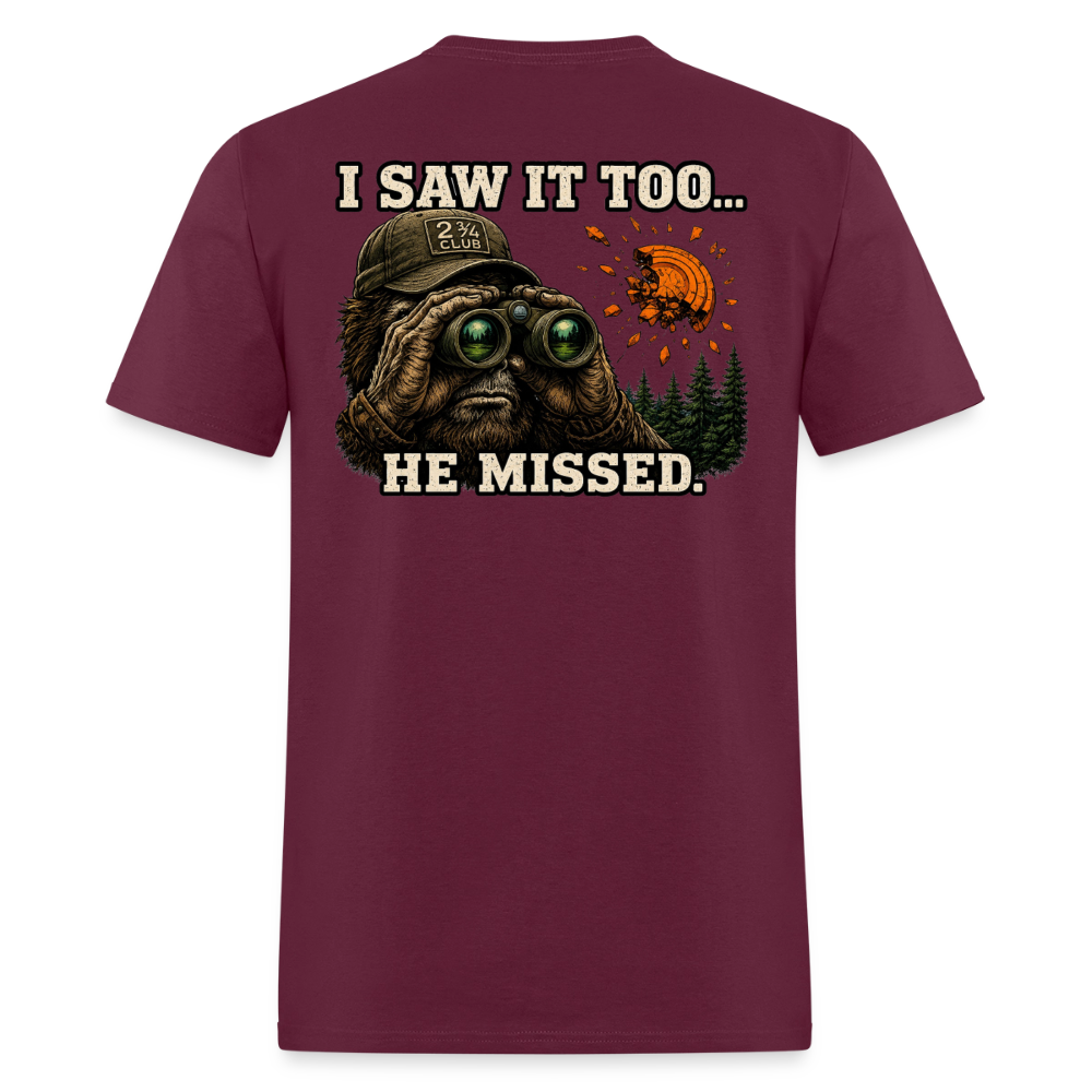 Sasquatch Spotter – He Missed. Sporting Clays T-Shirt - burgundy