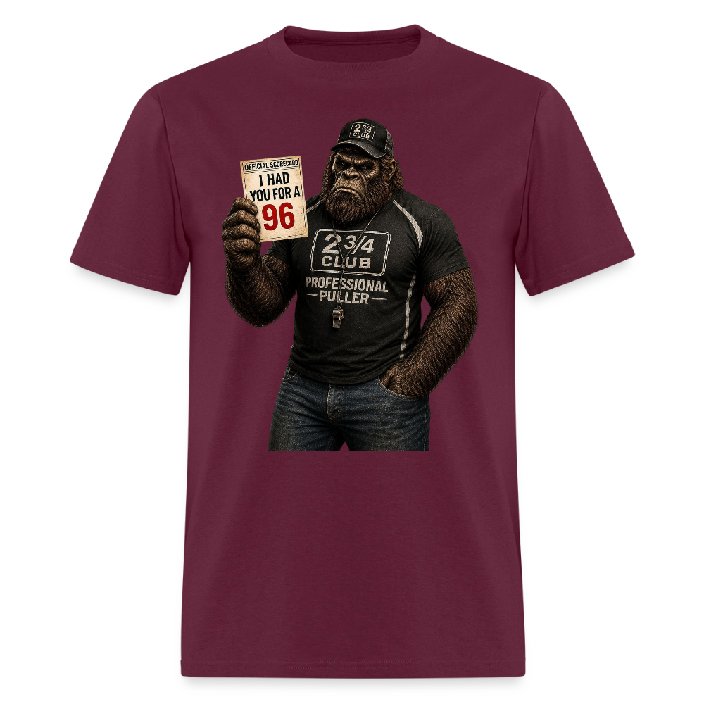 Professional Puller – I Had You for a 96 - burgundy
