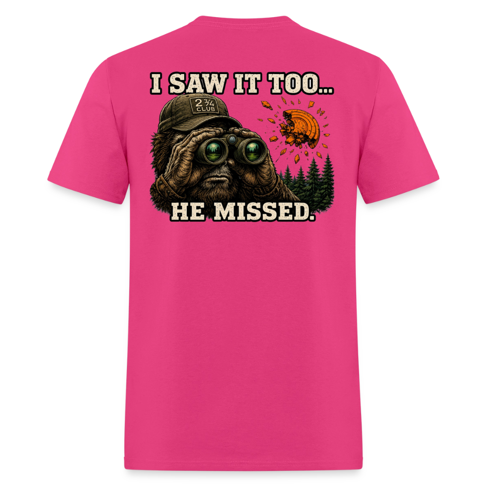Sasquatch Spotter – He Missed. Sporting Clays T-Shirt - fuchsia