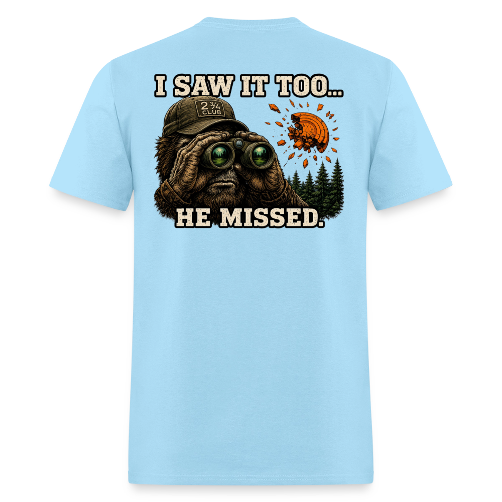Sasquatch Spotter – He Missed. Sporting Clays T-Shirt - powder blue